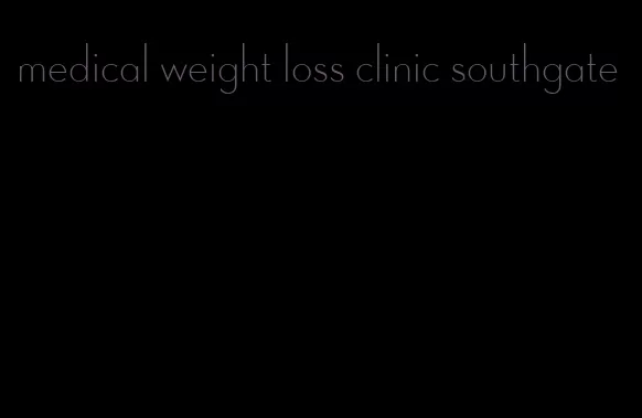 medical weight loss clinic southgate