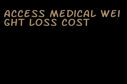 access medical weight loss cost