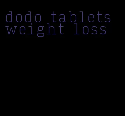 dodo tablets weight loss