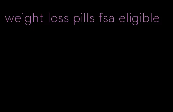 weight loss pills fsa eligible