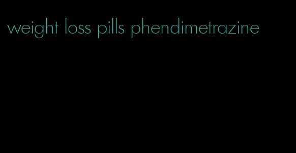 weight loss pills phendimetrazine