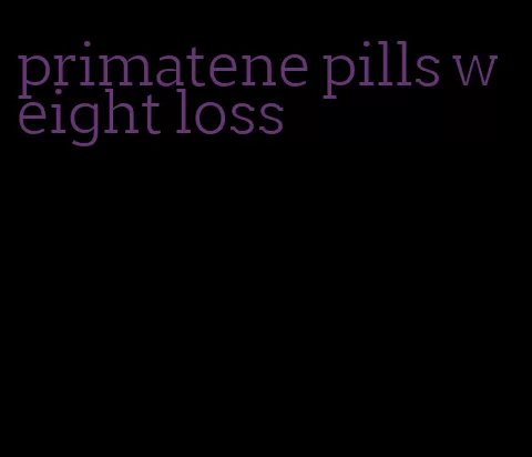 primatene pills weight loss