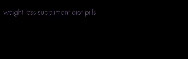 weight loss suppliment diet pills