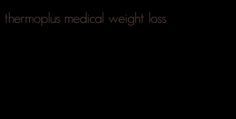 thermoplus medical weight loss