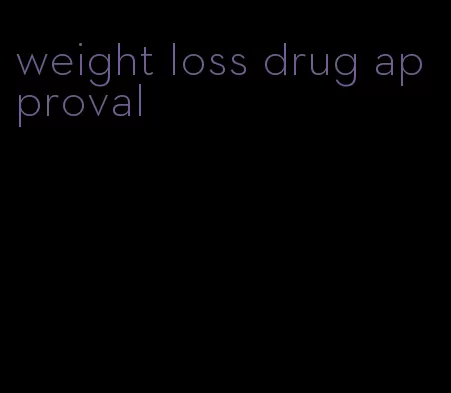 weight loss drug approval