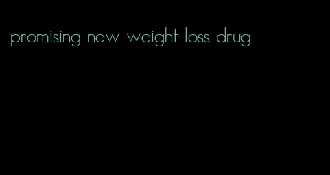 promising new weight loss drug