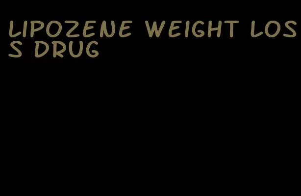 lipozene weight loss drug