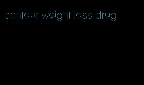 contour weight loss drug