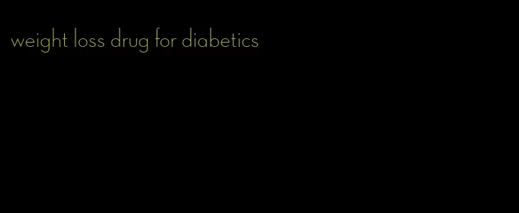 weight loss drug for diabetics