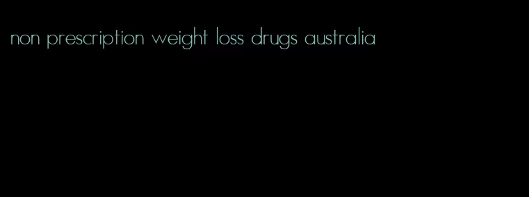 non prescription weight loss drugs australia