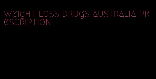 weight loss drugs australia prescription