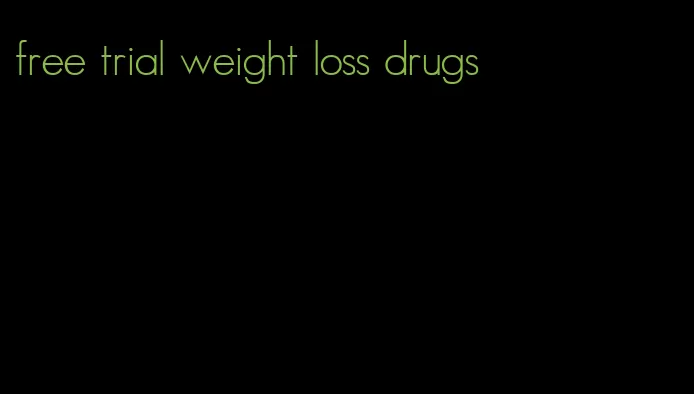 free trial weight loss drugs