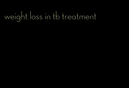 weight loss in tb treatment