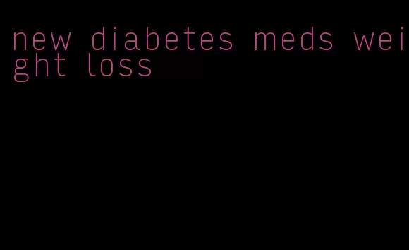 new diabetes meds weight loss