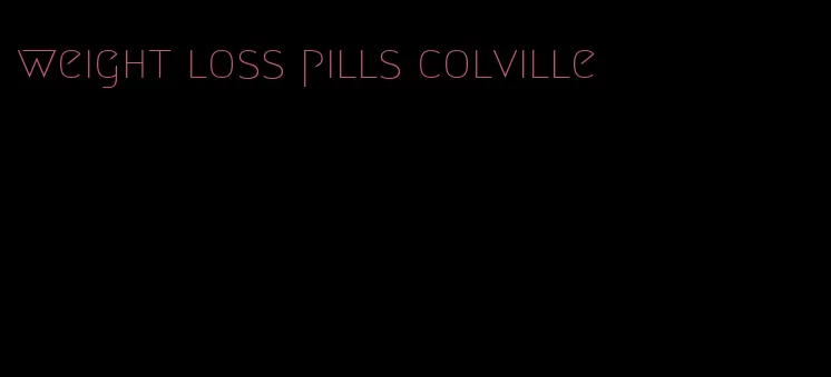 weight loss pills colville