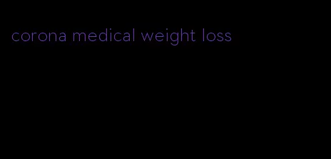 corona medical weight loss