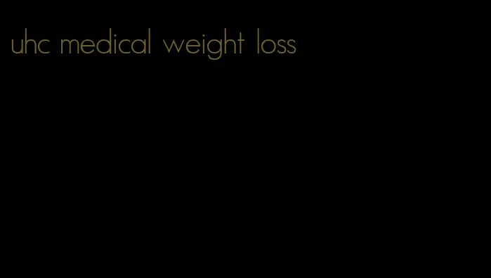 uhc medical weight loss