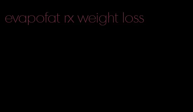 evapofat rx weight loss