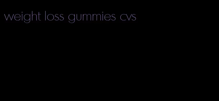 weight loss gummies cvs