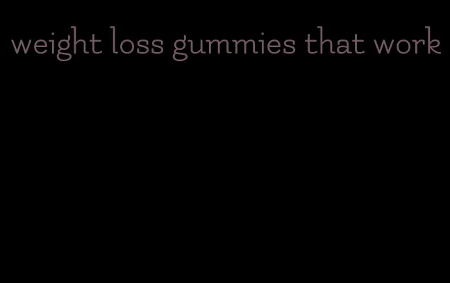 weight loss gummies that work