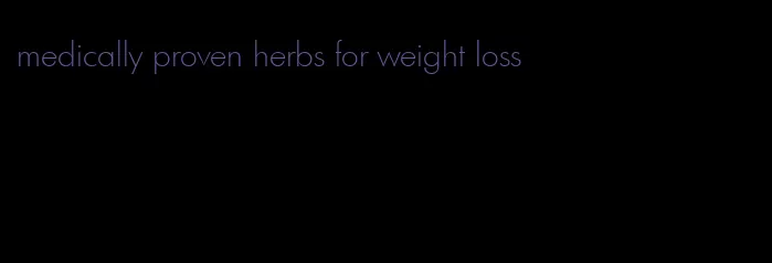 medically proven herbs for weight loss