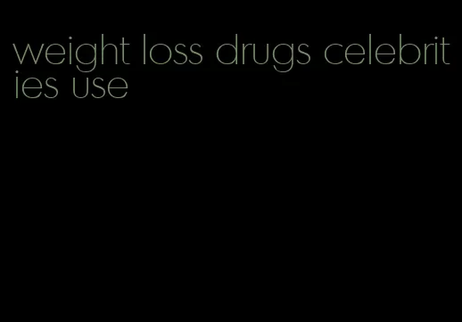 weight loss drugs celebrities use