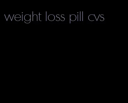 weight loss pill cvs