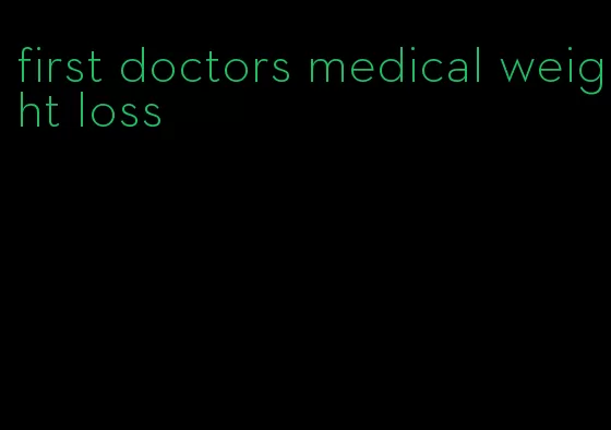 first doctors medical weight loss