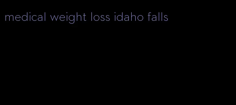 medical weight loss idaho falls