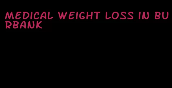 medical weight loss in burbank