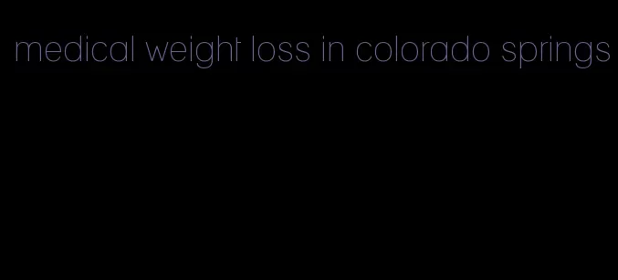 medical weight loss in colorado springs