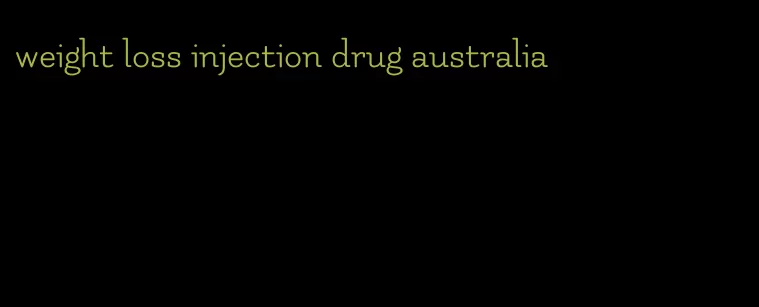 weight loss injection drug australia