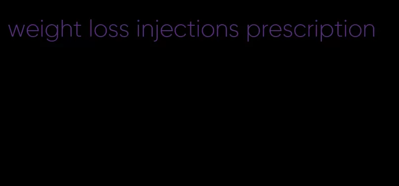 weight loss injections prescription