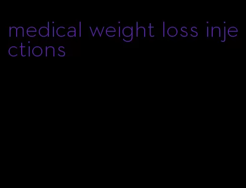 medical weight loss injections