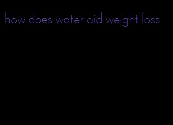 how does water aid weight loss