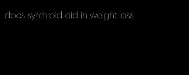 does synthroid aid in weight loss