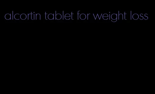 alcortin tablet for weight loss