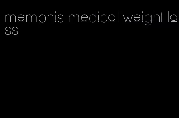 memphis medical weight loss