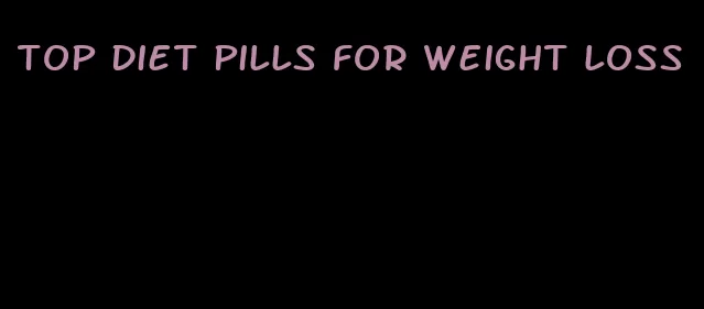 top diet pills for weight loss