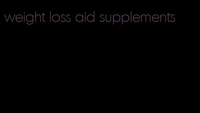 weight loss aid supplements