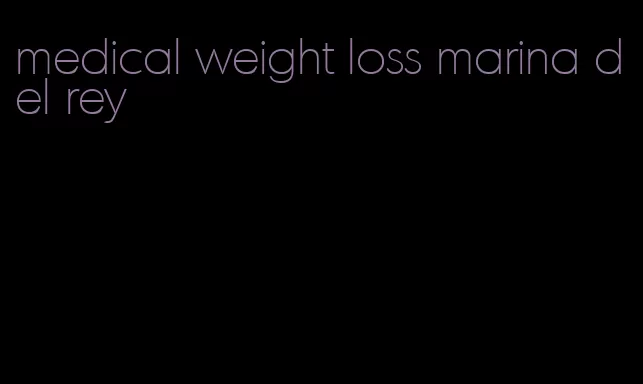 medical weight loss marina del rey