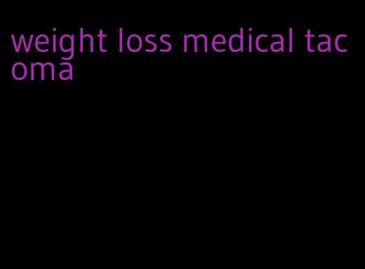 weight loss medical tacoma