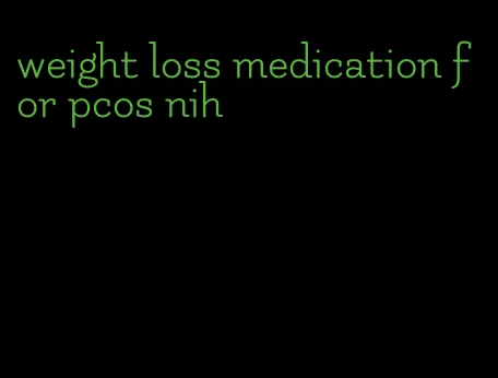 weight loss medication for pcos nih