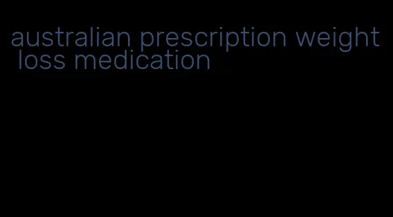 australian prescription weight loss medication