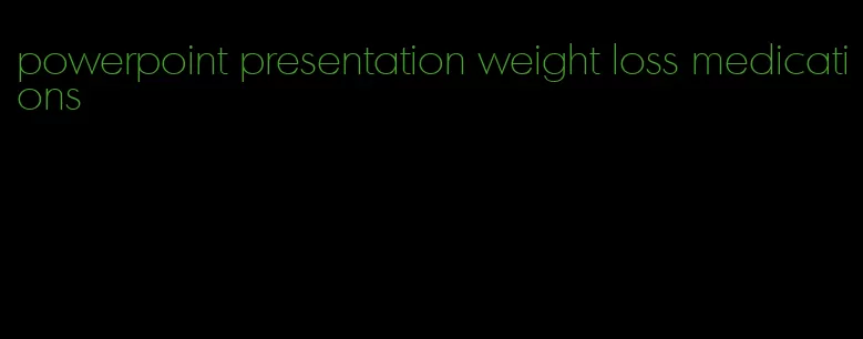 powerpoint presentation weight loss medications