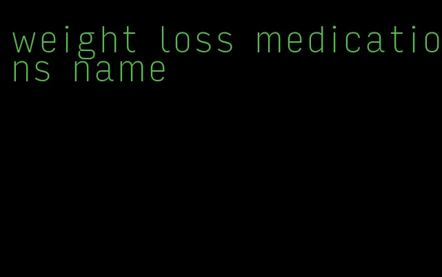 weight loss medications name