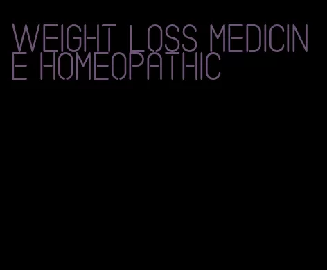 weight loss medicine homeopathic