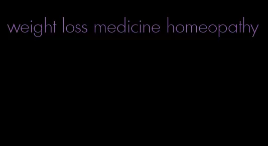 weight loss medicine homeopathy