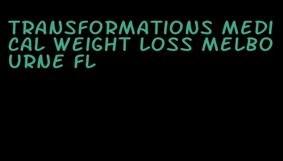 transformations medical weight loss melbourne fl