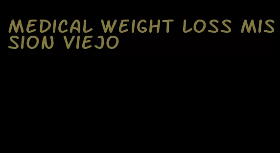 medical weight loss mission viejo